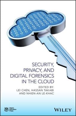 Security, Privacy, and Digital Forensics in the Cloud 9781119053286