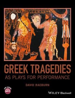 Greek Tragedies As Plays for Performance 9781119089896