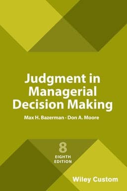 Judgment in Managerial Decision Making 9781119427384