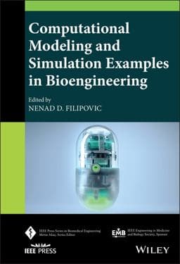 Computational Modeling and Simulation Examples in Bioengineering 9781119563945