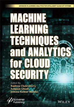 Machine Learning Techniques and Analytics for Cloud Security 9781119762256