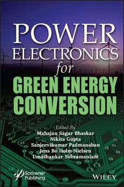 Power Electronics for Green Energy Conversion 9781119786481