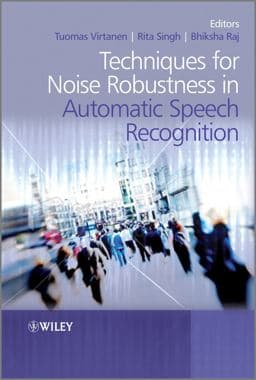Techniques for Noise Robustness in Automatic Speech Recognition 9781119970880