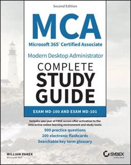 MCA Microsoft 365 Certified Associate Modern Desktop Administrator Complete Study Guide with 900 Practice Test Questions 9781119984641