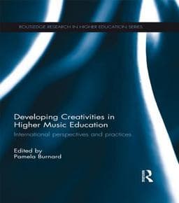 Developing Creativities in Higher Music Education 9781134638987