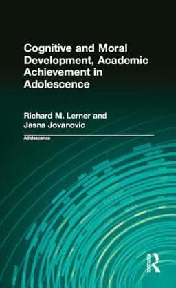 Cognitive and Moral Development, Academic Achievement in Adolescence 9781134828173