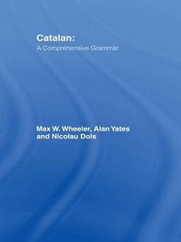 Catalan: a Comprehensive Grammar 9781134960927