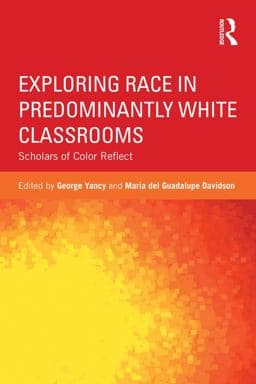 Exploring Race in Predominantly White Classrooms 9781135045005