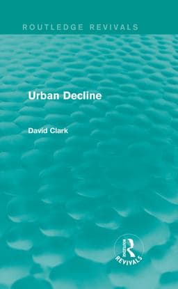 Urban Decline (Routledge Revivals) 9781135095062