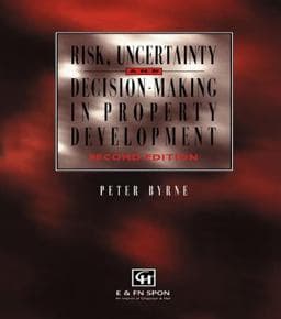 Risk, Uncertainty and Decision-Making in Property 9781135821258