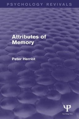 Attributes of Memory (Psychology Revivals) 9781135984601