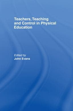 Teachers, Teaching and Control in Physical Education 9781136614132