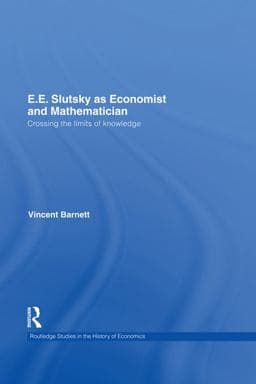E. E. Slutsky As Economist and Mathematician 9781136737312