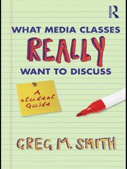 What Media Classes Really Want to Discuss 9781136934186