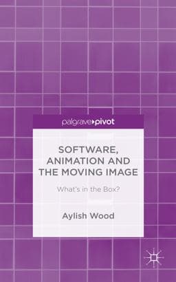 Software, Animation and the Moving Image 9781137448859