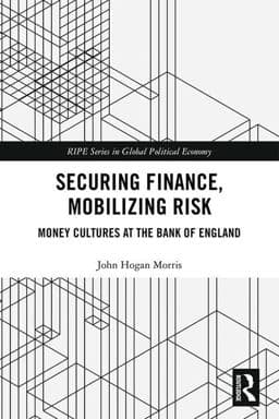 Securing Finance, Mobilizing Risk 9781138080676