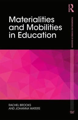 Materialities and Mobilities in Education 9781138183094