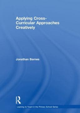 Applying Cross-Curricular Approaches Creatively 9781138200920