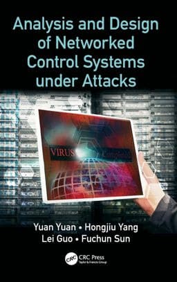 Analysis and Design of Networked Control Systems under Attacks 9781138612754