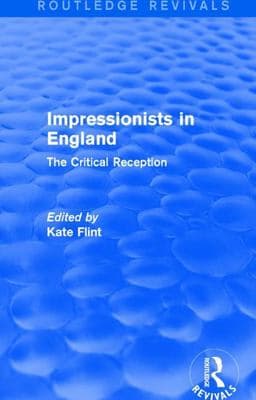Impressionists in England (Routledge Revivals) 9781138648487