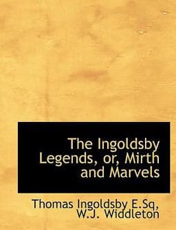 The Ingoldsby Legends, or, Mirth and Marvels 9781140232025
