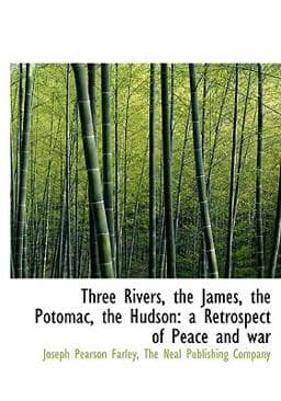 Three Rivers, the James, the Potomac, the Hudson 9781140648352