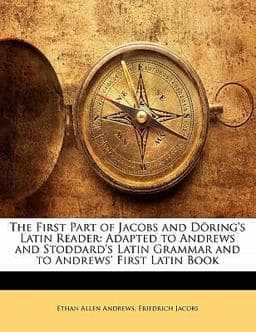 The First Part of Jacobs and Döring's Latin Reader 9781142283834