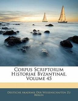 Corpus Scriptorum Historiae Byzantinae 9781142407674