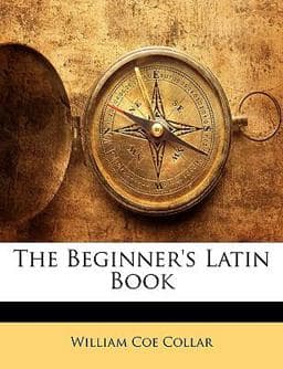 The Beginner's Latin Book 9781143412554