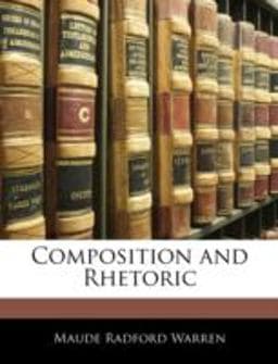 Composition and Rhetoric 9781144809537