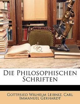 Die Philosophischen Schriften (German Edition) 9781146815420