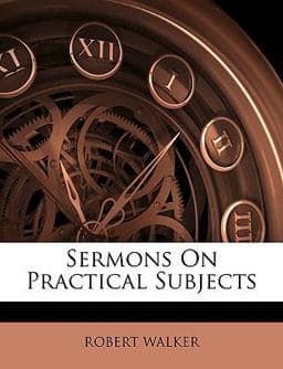 Sermons on Practical Subjects 9781147154771