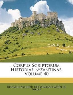 Corpus Scriptorum Historiae Byzantinae 9781147926460