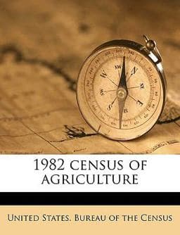 1982 Census of Agriculture 9781149305508