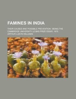 Famines in India; Their Causes and Possible Prevention 9781150026041
