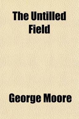 The Untilled Field 9781150317699
