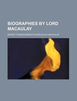 Biographies by Lord Macaulay 9781150336911