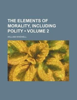 The Elements of Morality, Including Polity 9781150493331