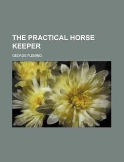 The Practical Horse Keeper 9781150761270