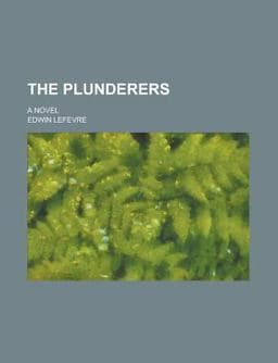 The Plunderers; a Novel 9781150865961