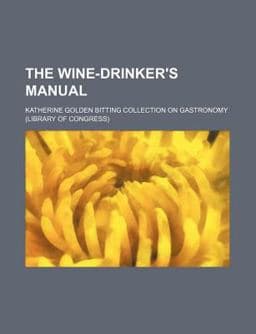 The Wine-Drinker's Manual 9781150956546
