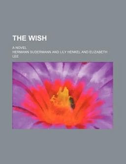 The Wish; a Novel 9781151147448