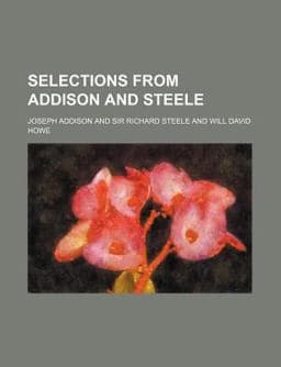 Selections from Addison and Steele 9781151189813