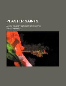 Plaster Saints; a High Comedy in Three Movements 9781151240798