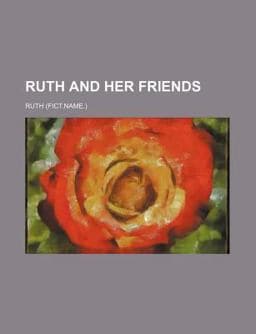 Ruth and Her Friends 9781151277954