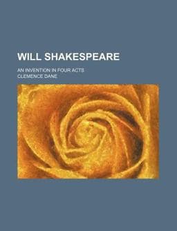Will Shakespeare; an Invention in Four Acts 9781151283993