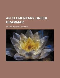 An Elementary Greek Grammar 9781151461384