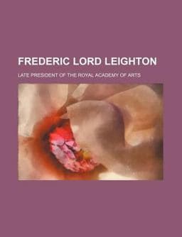 Frederic Lord Leighton 9781151473684