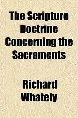 The Scripture Doctrine Concerning the Sacraments 9781151499561
