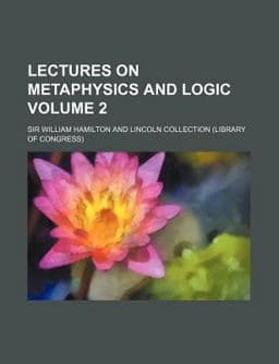 Lectures on Metaphysics and Logic 9781151506689